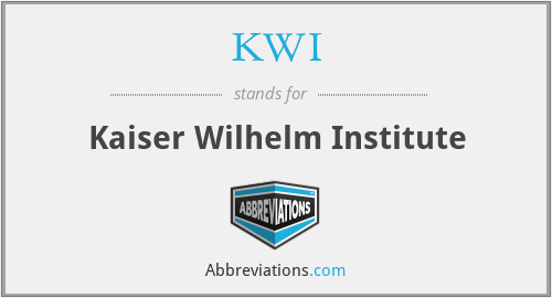 KWI - Kaiser Wilhelm Institute