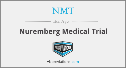 NMT - Nuremberg Medical Trial