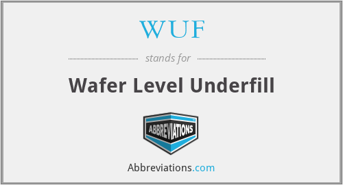 WUF - Wafer Level Underfill