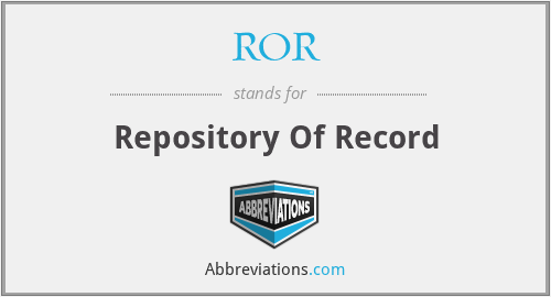 ROR - Repository Of Record
