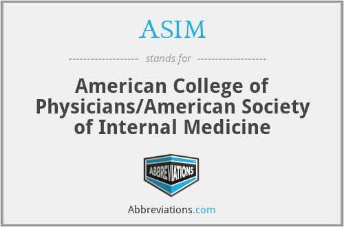 ASIM - American College of Physicians/American Society of Internal Medicine
