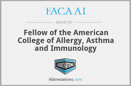 FACAAI - Fellow of the American College of Allergy, Asthma and Immunology