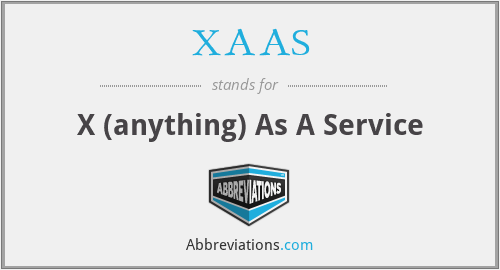 XAAS - X (anything) As A Service