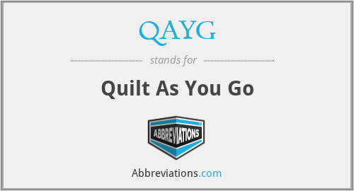 QAYG - Quilt As You Go