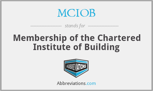 MCIOB - Membership of the Chartered Institute of Building