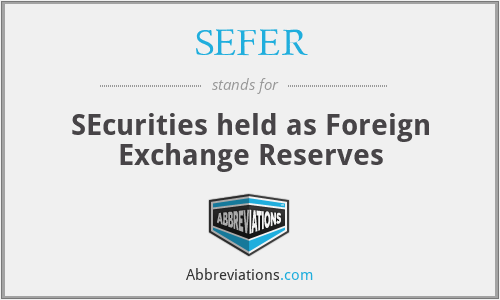 SEFER - SEcurities held as Foreign Exchange Reserves