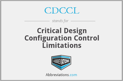 CDCCL - Critical Design Configuration Control Limitations