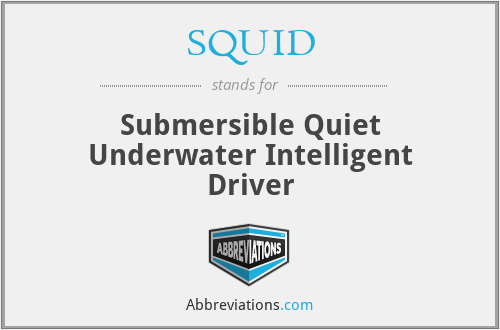 SQUID - Submersible Quiet Underwater Intelligent Driver
