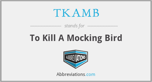 TKAMB - To Kill A Mocking Bird