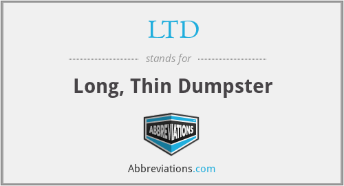 LTD - Long, Thin Dumpster