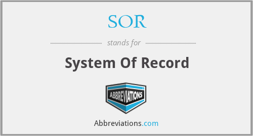 SOR - System Of Record