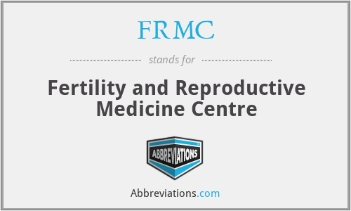 FRMC - Fertility and Reproductive Medicine Centre