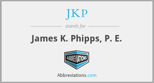 JKP - James K. Phipps, P. E.