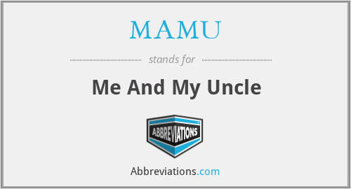 MAMU - Me And My Uncle