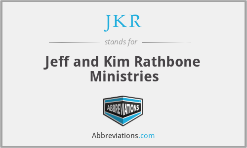 JKR - Jeff and Kim Rathbone Ministries