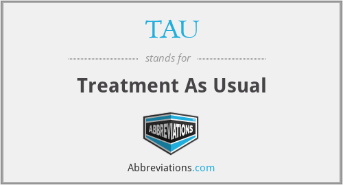 TAU - Treatment As Usual