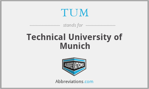 TUM - Technical University of Munich