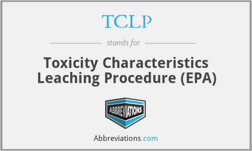 TCLP - Toxicity Characteristics Leaching Procedure (EPA)
