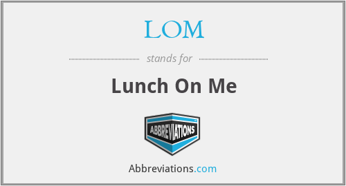 LOM - Lunch On Me