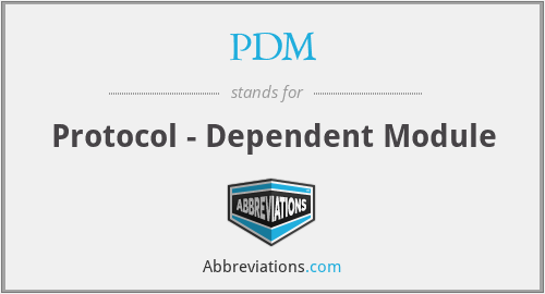 PDM - Protocol - Dependent Module