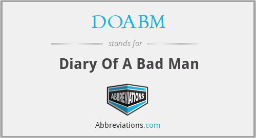 DOABM - Diary Of A Bad Man