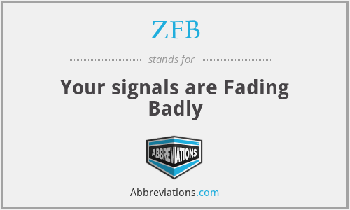 ZFB - Your signals are Fading Badly