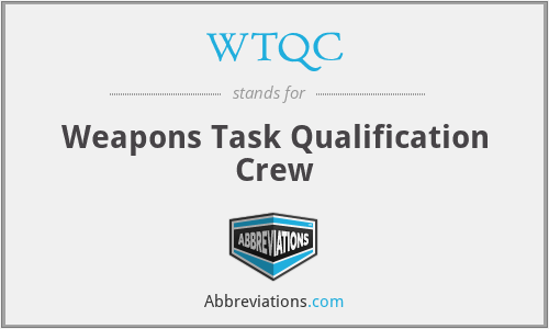 WTQC - Weapons Task Qualification Crew