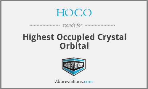 HOCO - Highest Occupied Crystal Orbital