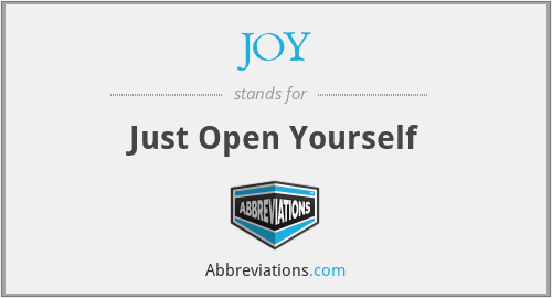 JOY - Just Open Yourself