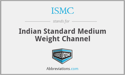 ISMC - Indian Standard Medium Weight Channel