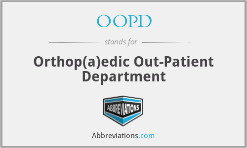 OOPD - Orthop(a)edic Out-Patient Department