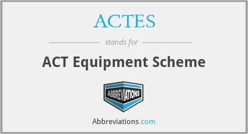 ACTES - ACT Equipment Scheme