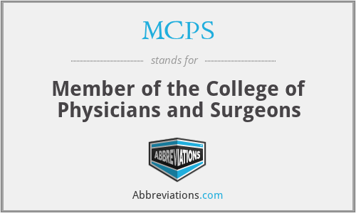 MCPS - Member of the College of Physicians and Surgeons