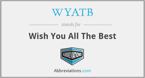 WYATB - Wish You All The Best