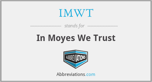 IMWT - In Moyes We Trust