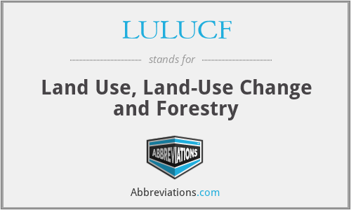 LULUCF - Land Use, Land-Use Change and Forestry