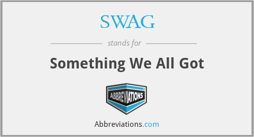 SWAG - Something We All Got