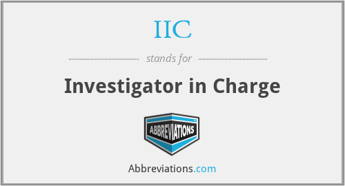 IIC - Investigator in Charge
