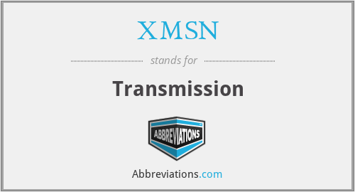 XMSN - Transmission
