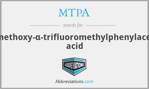 MTPA - α-methoxy-α-trifluoromethylphenylacetic acid