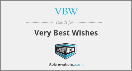 VBW - Very Best Wishes