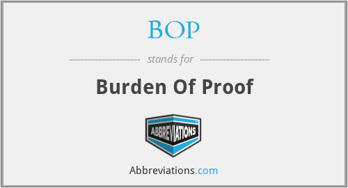 BOP - Burden Of Proof