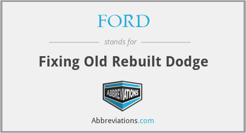FORD - Fixing Old Rebuilt Dodge