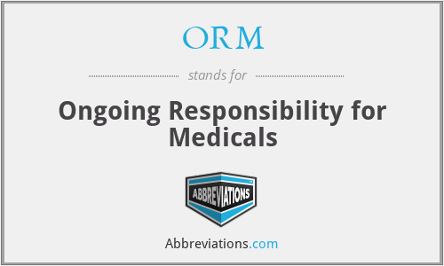 ORM - Ongoing Responsibility for Medicals