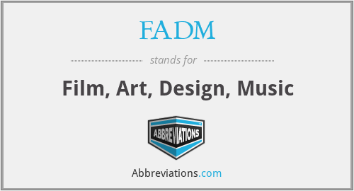 FADM - Film, Art, Design, Music