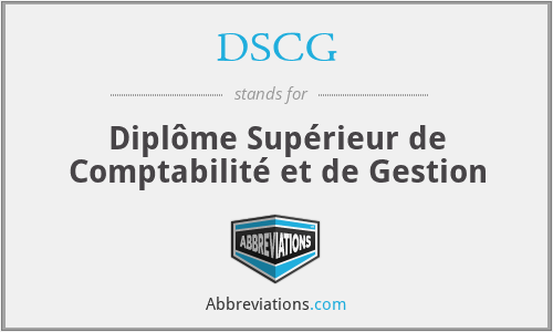 DSCG - Diplôme Supérieur de Comptabilité et de Gestion