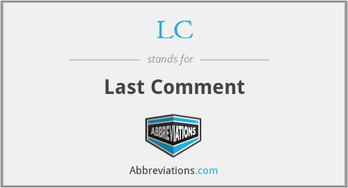 LC - Last Comment