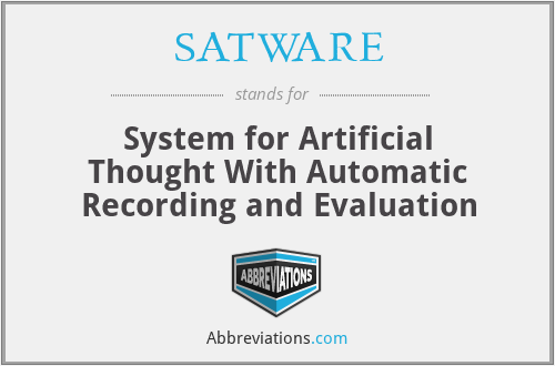 SATWARE - System for Artificial Thought With Automatic Recording and Evaluation