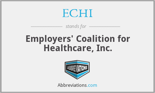 ECHI - Employers' Coalition for Healthcare, Inc.