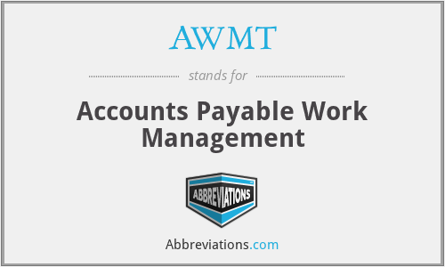 AWMT - Accounts Payable Work Management